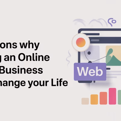 10 Reasons Why Starting an Online Web Design Business Could Change Your Life