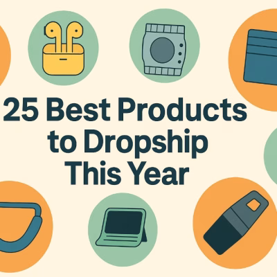 Top 25 Best Products to Dropship This Year (With Supplier Links)