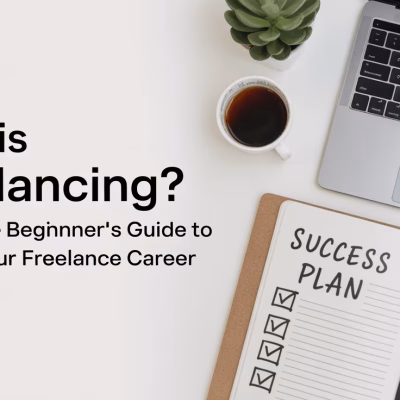 Freelancing for Beginners: A Complete Guide to Starting Your Freelance Career