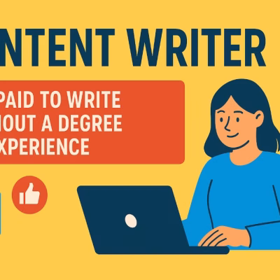How to Get Paid to Write Without a Degree or Experience: Start Content Writing!